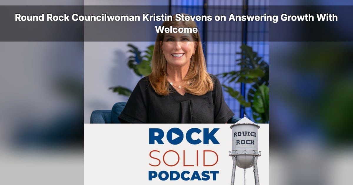 Kristin Stevens on Service, Growth, and Round Rock's Future