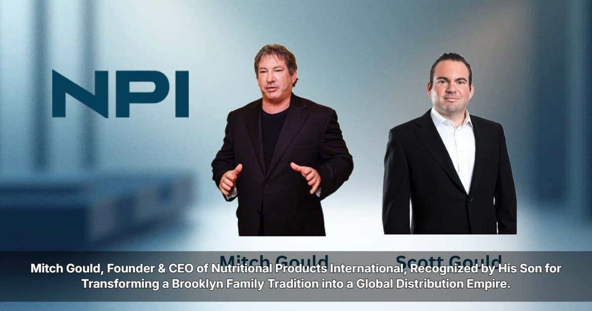 A Father's Day Tribute: Honoring Mitch Gould's Retail Legacy at Nutritional Products International