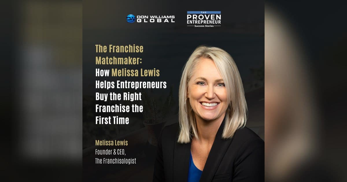 The Franchise Matchmaker: How Melissa Lewis Helps Entrepreneurs Buy the Right Franchise the First Time